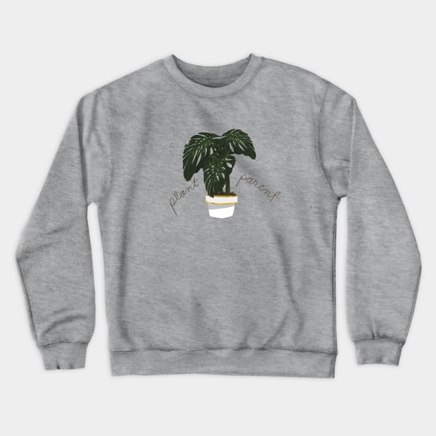 Plant Parent Plant Lover Crewneck Sweatshirt by HelloKatring